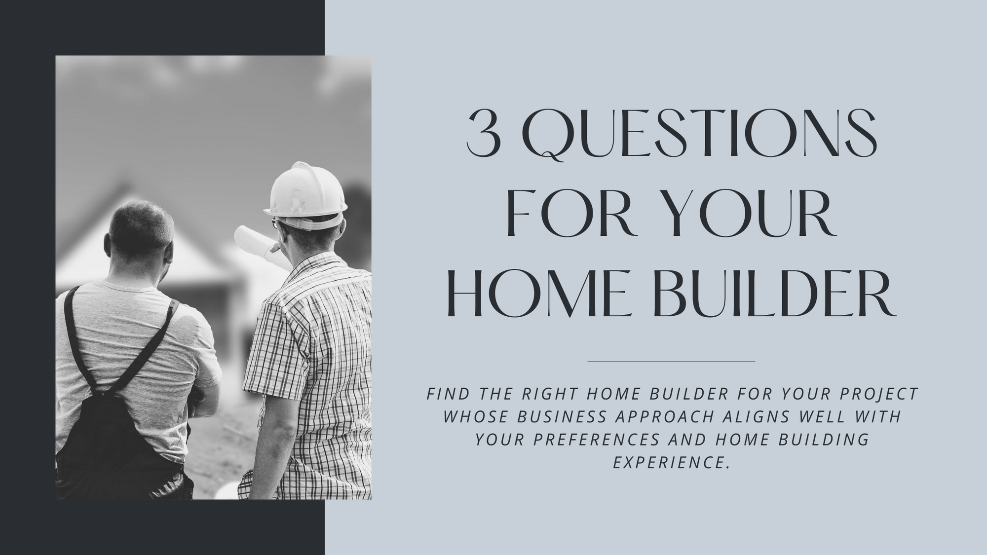 3 Questions to Ask When Choosing the Right Builder
