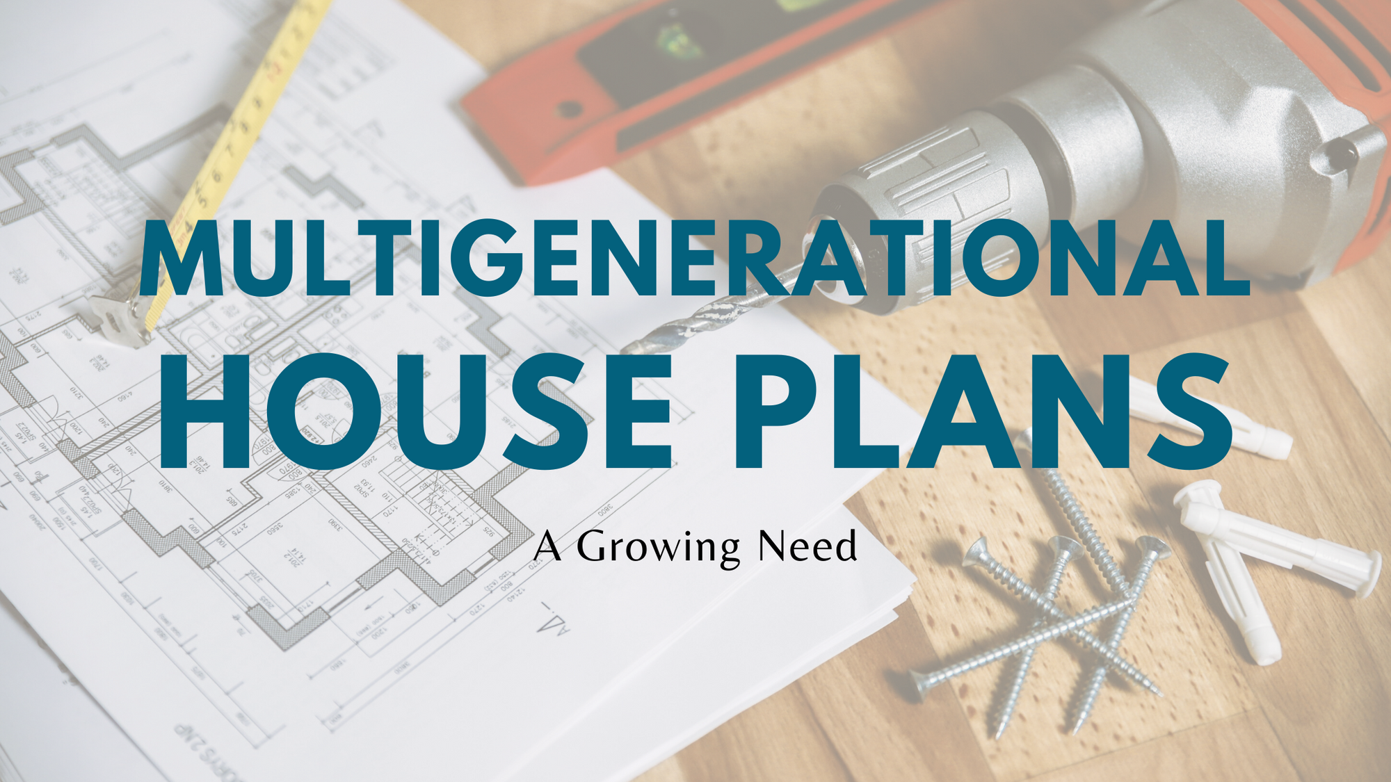 Multigenerational House Plans: A Growing Need
