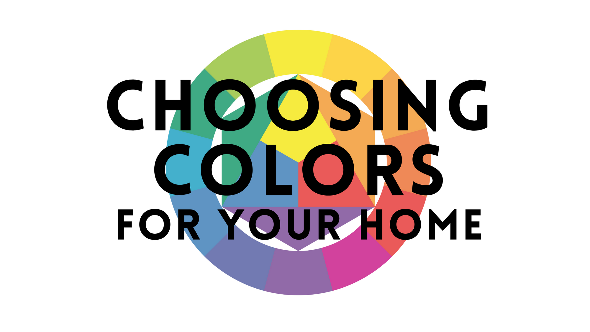 Color Your World: Choosing Colors for Your Home