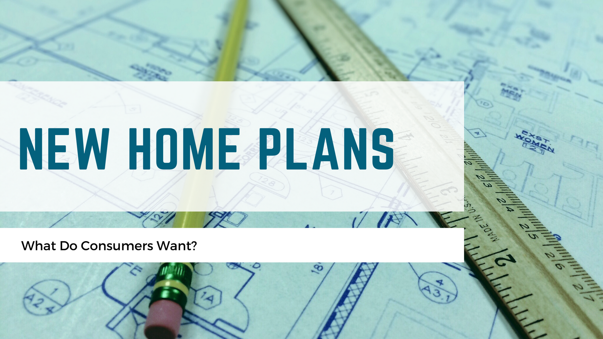 New Home Plans: What Do Consumers Want?